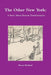 The Other New York: A Story About Human Transformation by Bruce Richard