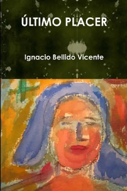 Último Placer by Ignacio Bellido Vicente