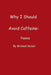 Why I Should Avoid Caffeine: Poems by Michael Keiser by Michael Keiser