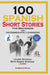 100 Spanish Short Stories for Beginners and Intermediate Learners Learn Spanish With Short Stories + Audio: Spanish Edition Foreign Language Book 1 by Christian Stahl