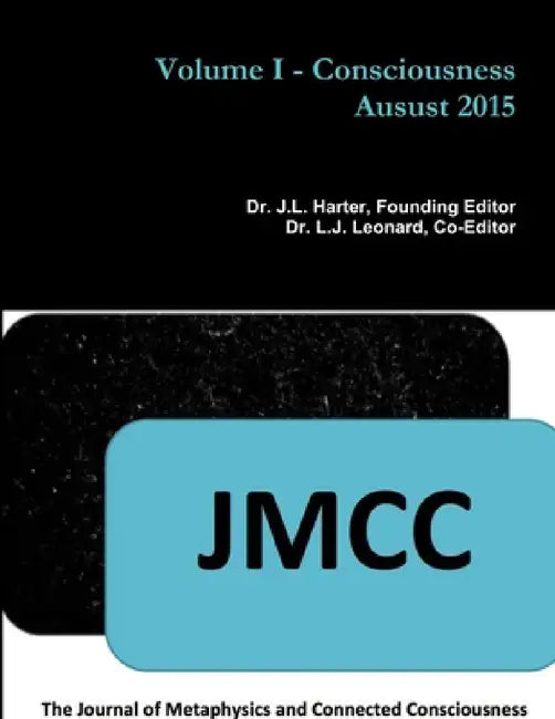 Jmcc: Volume I - Consciousness by J. L. Harter