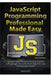 JavaScript Professional Programming Made Easy by Sam Key