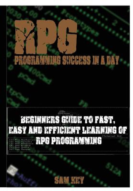 RPG Programming Success In A Day by Sam Key