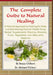 The Complete Guide to Natural Healing: A Natural Approach to Healing the Body and Maintaining Optimal Health Using Herbal Supplements, Vitamins, Miner by Stacey Chillemi, Michael Chillemi