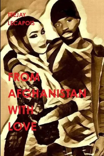 From Afghanistan With Love by Teejay Lecapois