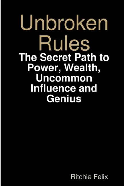 Unbroken Rules by Ritchie Felix
