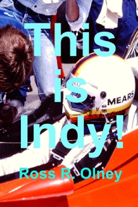 This is INDY! by Ross R. Olney