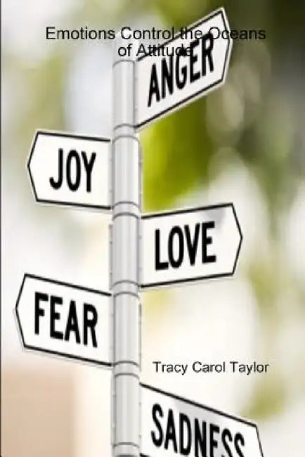 Emotions Control the Oceans of Attitude Book1: Anger by Tracy Carol Taylor
