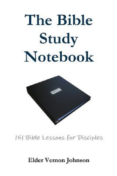 The Bible Study Notebook by Vernon Johnson