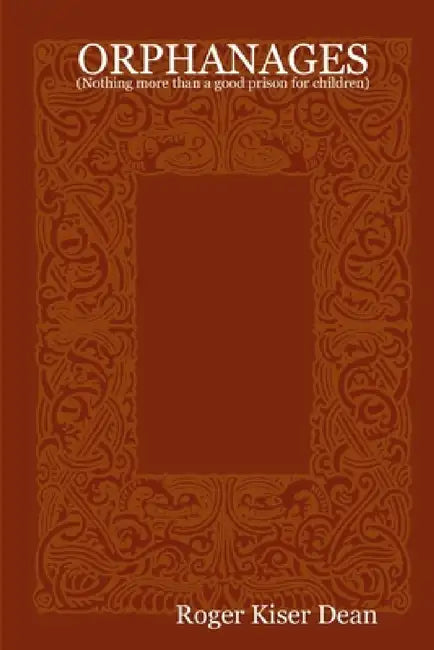 Orphanages by Roger Kiser