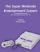 The Super Nintendo Entertainment System by Michael Wright