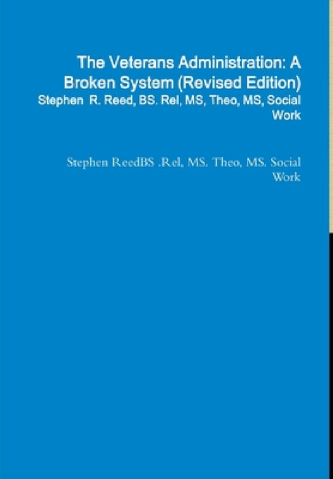 The Veterans Administration: A Broken System(Revised) by Theo Social Work Reedbs Rel