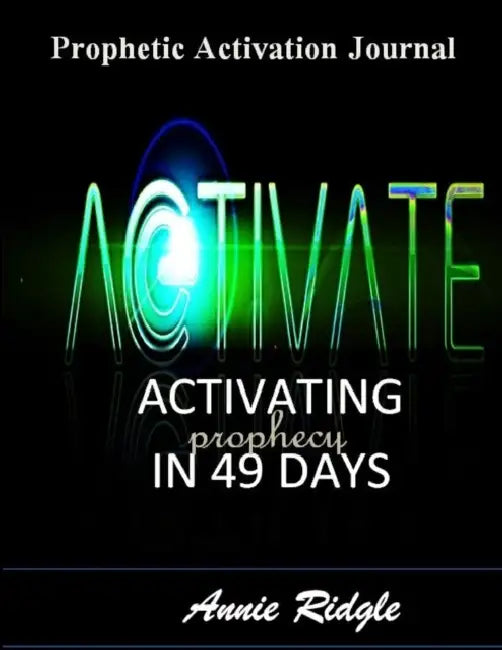 Activate Your Prophetic Gift In 49 Days by Annie Ridgle