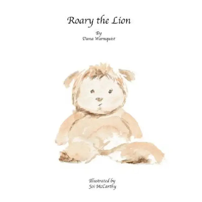 Roary the Lion by Dana Warnquist
