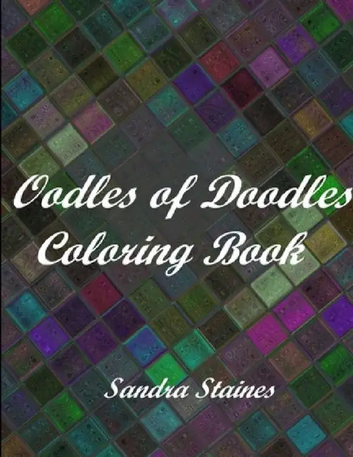 Oodles of Doodles Coloring Book by Sandra Staines