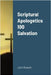 Scriptural Apologetics 100 Salvation by Roesch, John