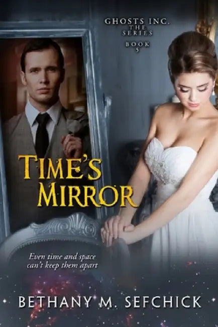 Time's Mirror by Bethany Sefchick