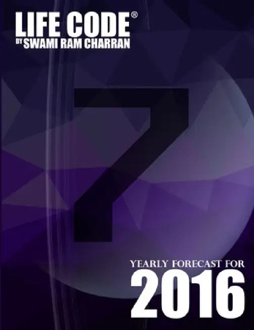 Lifecode #7 Yearly Forecast for 2016 - Shiva by Swami Ram Charran