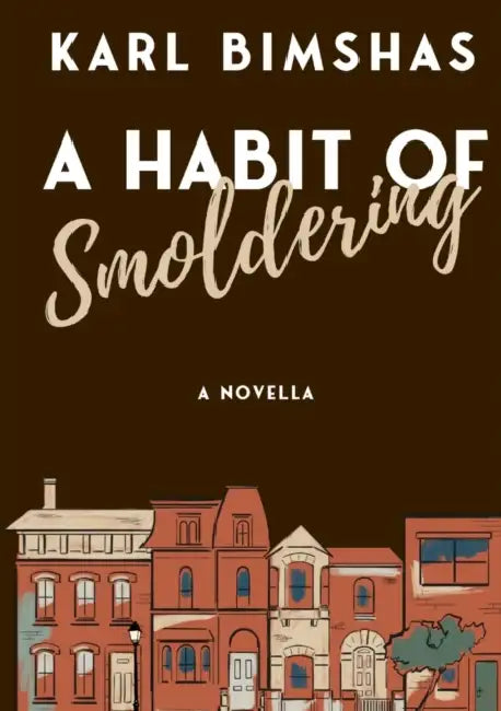 A Habit of Smoldering by Karl Bimshas