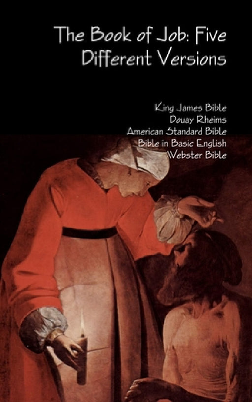 The Book of Job: Five Different Versions by King James Bible, Douay Rheims, American Standard Bible