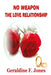 No Weapon The Love Relationship by Geraldine F. Jones