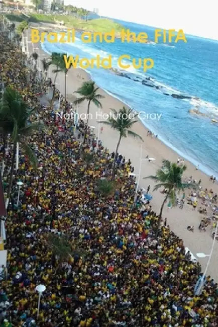 Brazil and The FIFA World Cup. (Colour Photo Version). by Nathan Gray