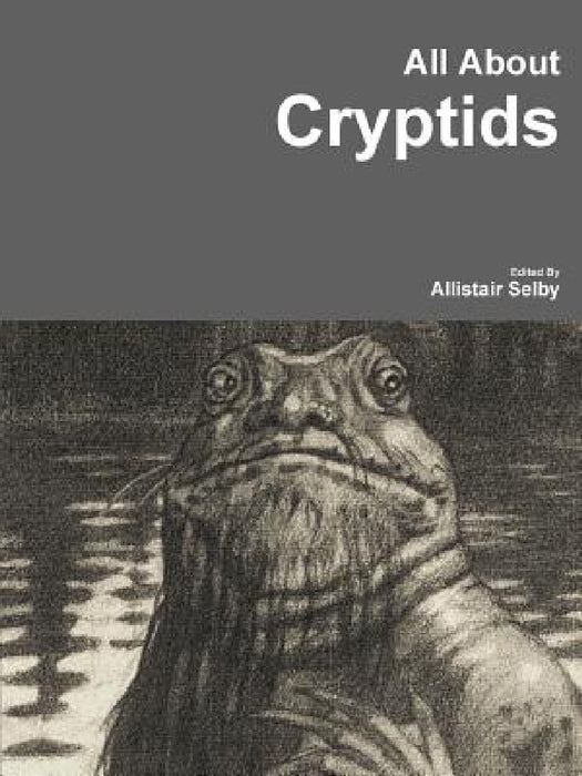 All About Cryptids by Allistair Selby