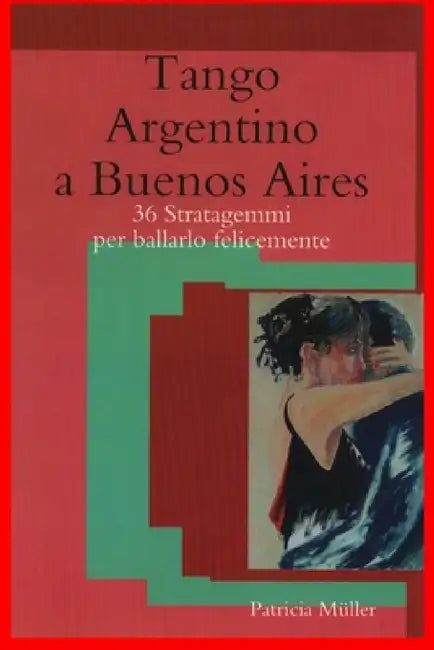 Tango Argentino a Buenos Aires by Patricia Muller