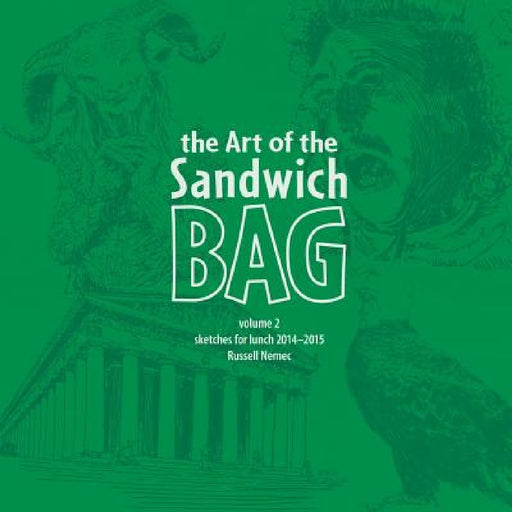 The Art of the Sandwich Bag, Volume 2 by Russell Nemec
