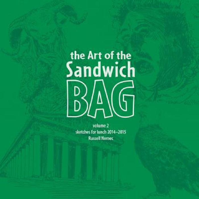The Art of the Sandwich Bag, Volume 2 by Russell Nemec