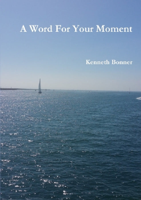 A Word for Your Moment by Kenneth Bonner