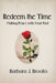 Redeem the Time: Making Peace with Your Past by Barbara J. Brooks