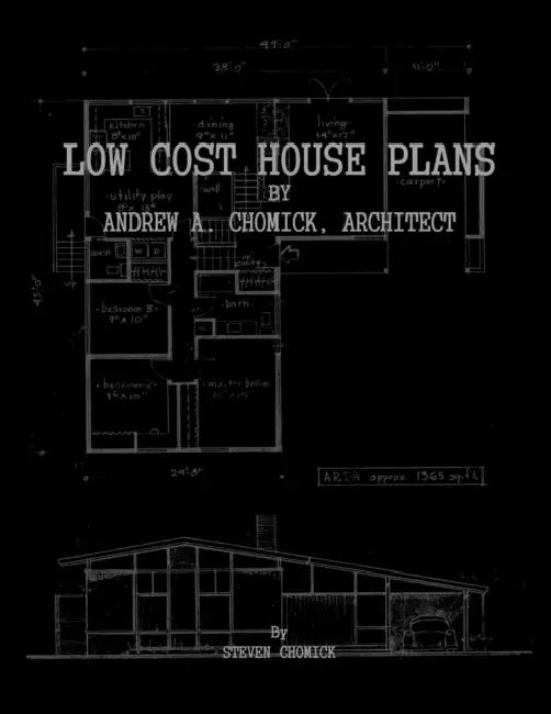 Low Cost House Plans by Andrew A. Chomick, Architect by Steve Chomick