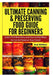 Ultimate Canning & Preserving Food Guide for Beginners by Claire Daniels