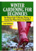 Winter Gardening for Beginners by Lindsey Pylarinos