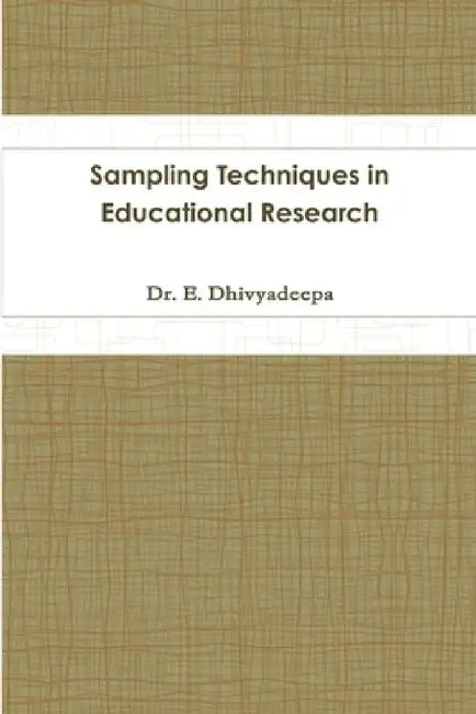 Sampling Techniques in Educational Research by E. Dhivyadeepa