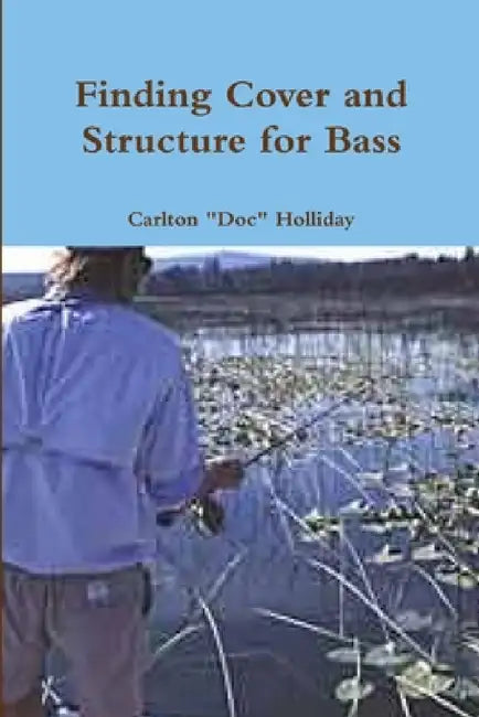 Finding Cover and Structure for Bass by Carlton Doc Holliday