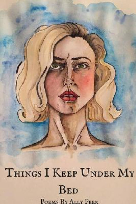 Things I Keep Under My Bed by Ally Peek