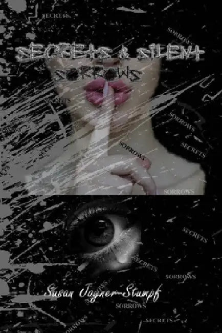 Secrets & Silent Sorrows by Susan Joyner-Stumpf