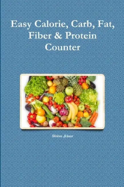 Easy Calorie, Carb, Fat, Fiber & Protein Counter by Helena Schaar