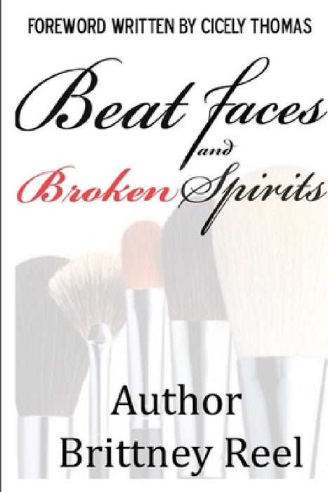 Beat Faces and Broken Spirits by Brittney Reel