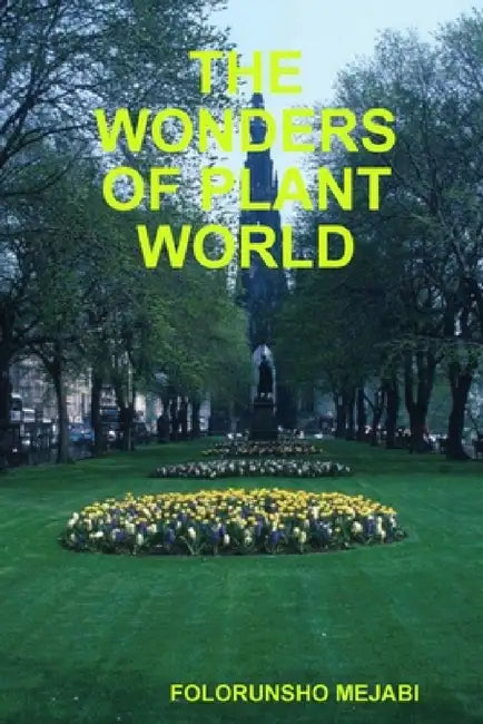 The Wonders of Plant World by Folorunsho Mejabi