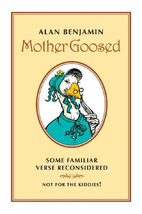 Mother Goosed by Alan Benjamin