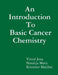 An Introduction To Basic Cancer Chemistry by Vinod Jena