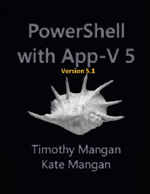 Power Shell WIth App - V 5.1 by Timothy Mangan