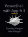 Power Shell WIth App - V 5.1 by Timothy Mangan