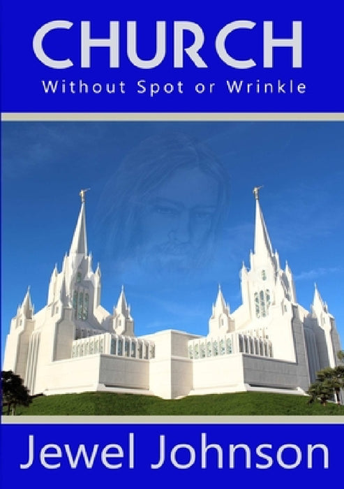 Church Without Spot or Wrinkle by Jewel M. Johnson