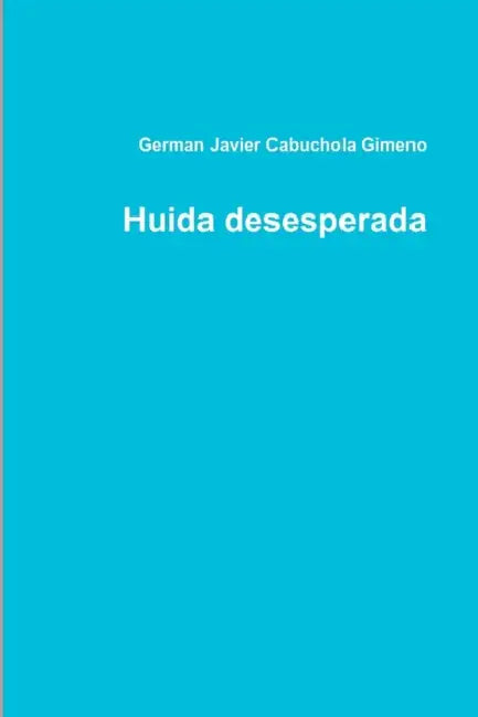 Huida desesperada by German Javier Cabuchola Gimeno