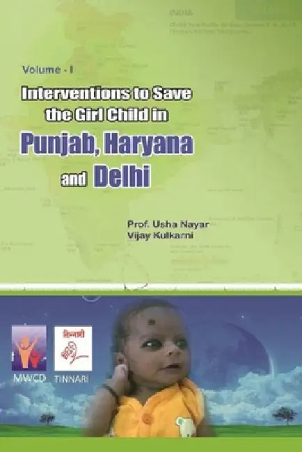 Interventions to Save the Girl Child in Punjab, Haryana and Delhi by Usha Na Vijay Kulkarni