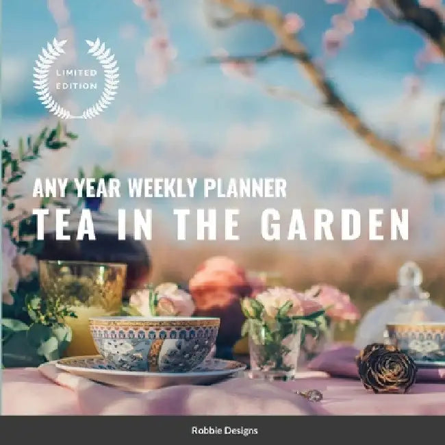 Tea in the Garden: Any year weekly planner by Robert Designs